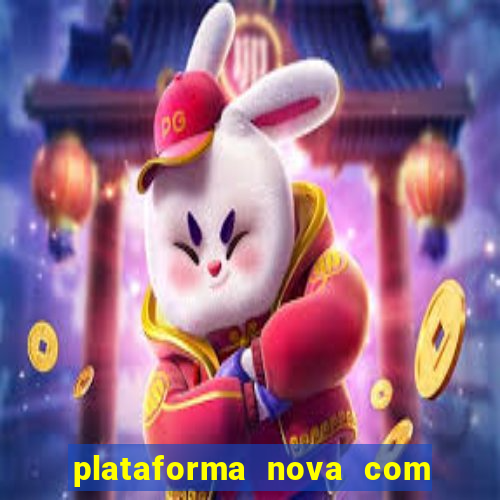 plataforma nova com bonus de cadastro sem deposito